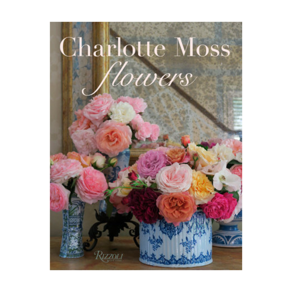 Charlotte Moss Flowers” – The Collective Dallas